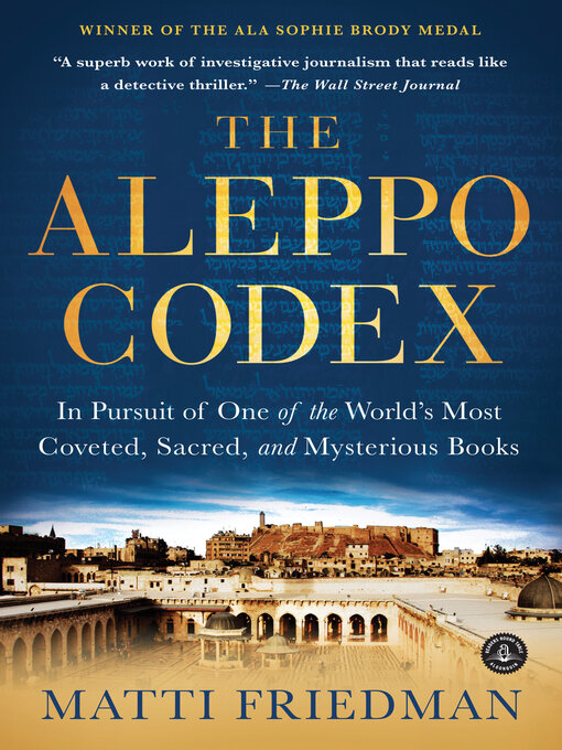Title details for The Aleppo Codex by Matti Friedman - Available